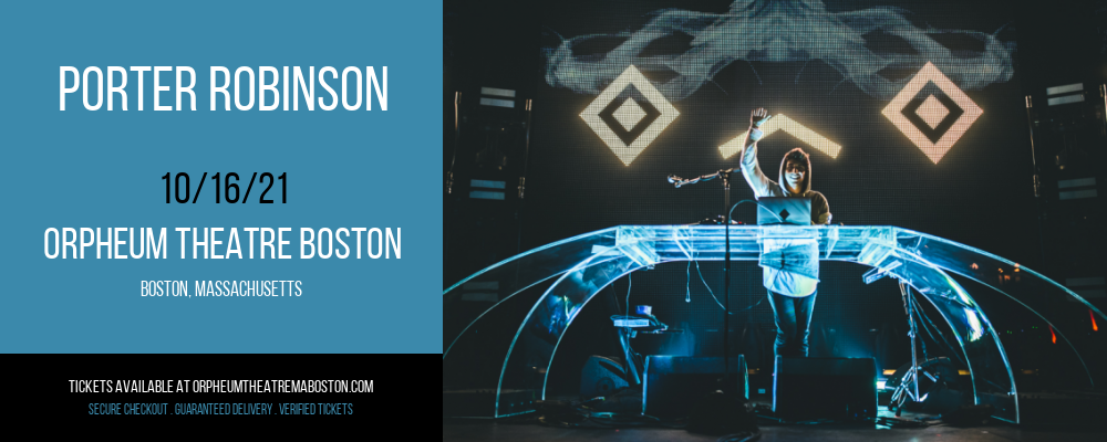 Porter Robinson at Orpheum Theatre Boston