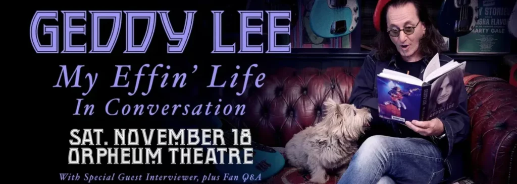 Geddy Lee - My Effin' Life In Conversation at Orpheum Theatre