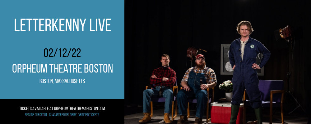 Letterkenny Live at Orpheum Theatre Boston tickets Letterkenny Live at Orpheum Theatre Boston